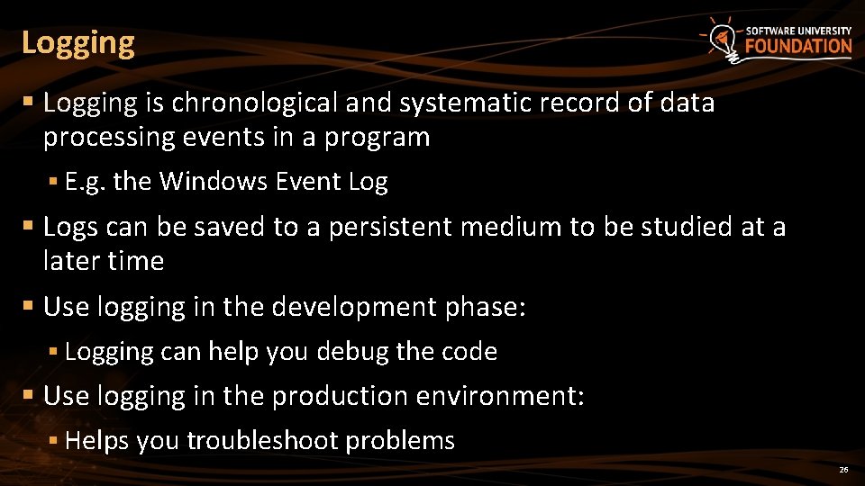 Logging § Logging is chronological and systematic record of data processing events in a