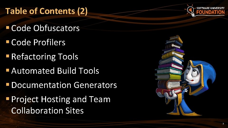 Table of Contents (2) § Code Obfuscators § Code Profilers § Refactoring Tools §