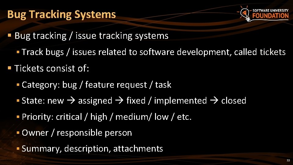 Bug Tracking Systems § Bug tracking / issue tracking systems § Track bugs /