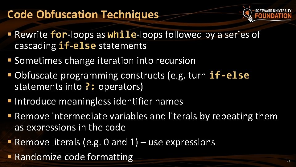 Code Obfuscation Techniques § Rewrite for-loops as while-loops followed by a series of cascading