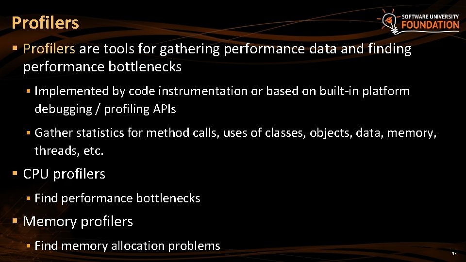 Profilers § Profilers are tools for gathering performance data and finding performance bottlenecks §