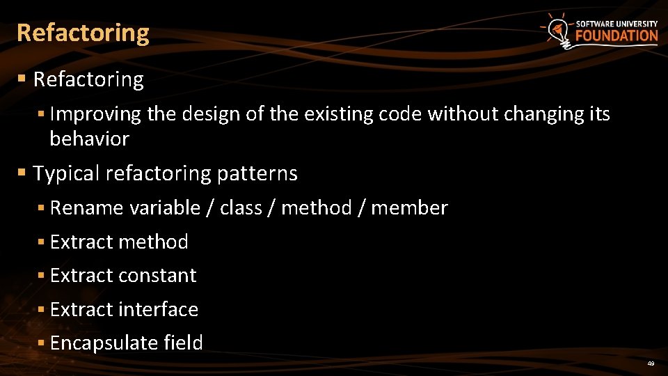 Refactoring § Improving the design of the existing code without changing its behavior §