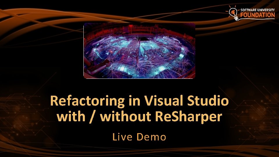 Refactoring in Visual Studio with / without Re. Sharper Live Demo 
