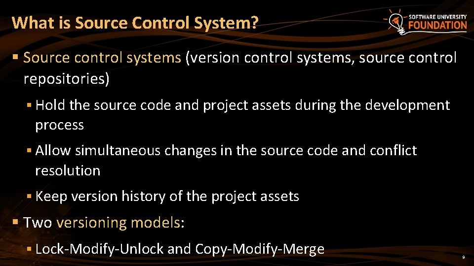 What is Source Control System? § Source control systems (version control systems, source control