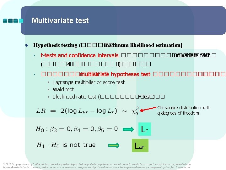 Multivariate test ● Hypothesis testing (������ maximum likelihood estimation( • t-tests and confidence intervals