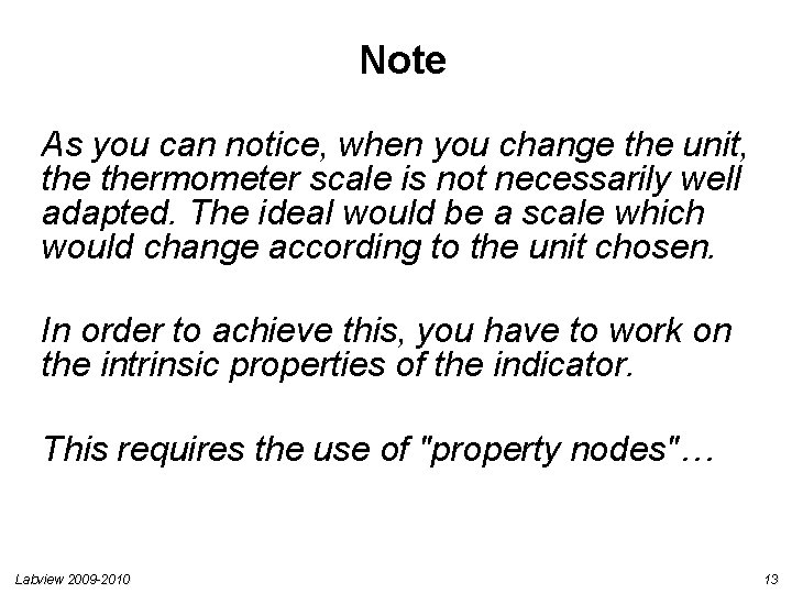 Note As you can notice, when you change the unit, thermometer scale is not