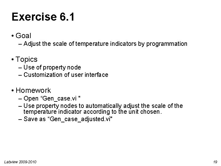 Exercise 6. 1 • Goal – Adjust the scale of temperature indicators by programmation