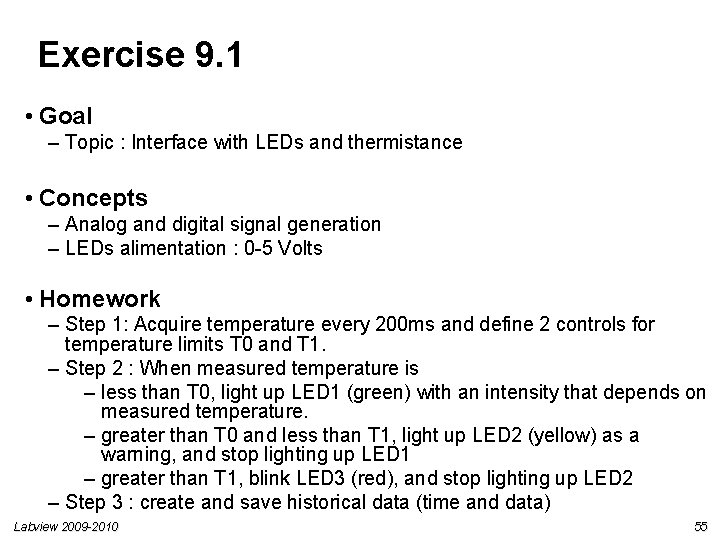 Exercise 9. 1 • Goal – Topic : Interface with LEDs and thermistance • Exercise 9. 1 • Goal – Topic : Interface with LEDs and thermistance •