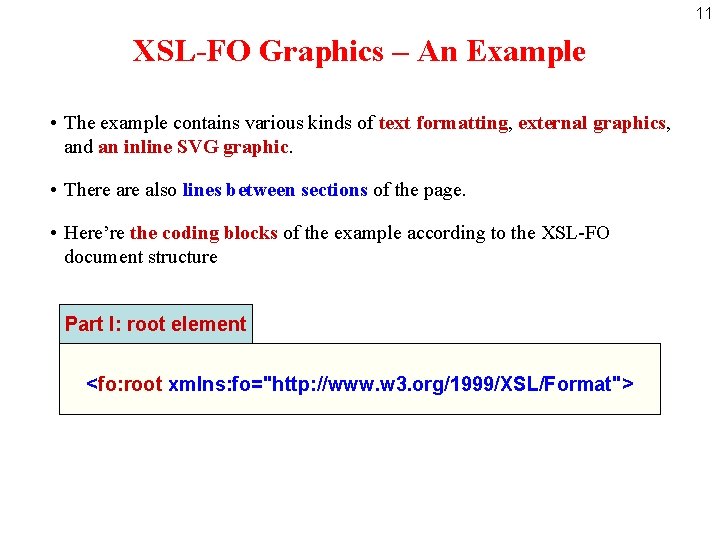 11 XSL-FO Graphics – An Example • The example contains various kinds of text