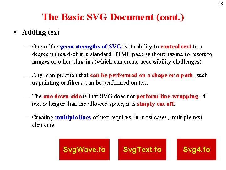 19 The Basic SVG Document (cont. ) • Adding text – One of the