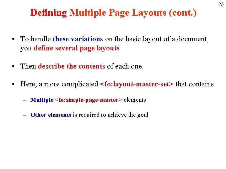 Defining Multiple Page Layouts (cont. ) • To handle these variations on the basic