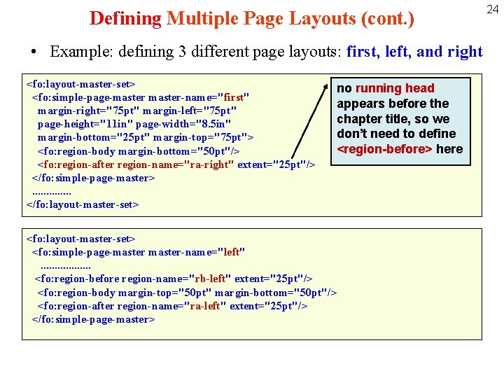 Defining Multiple Page Layouts (cont. ) • Example: defining 3 different page layouts: first,