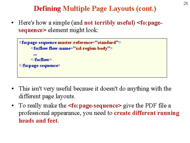 Defining Multiple Page Layouts (cont. ) • Here's how a simple (and not terribly