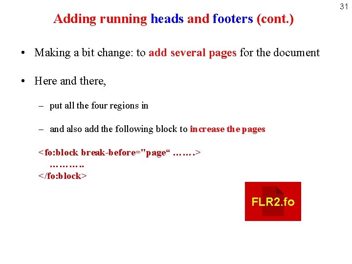 Adding running heads and footers (cont. ) • Making a bit change: to add