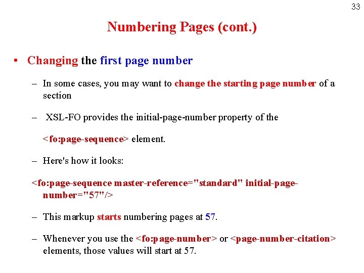 33 Numbering Pages (cont. ) • Changing the first page number – In some