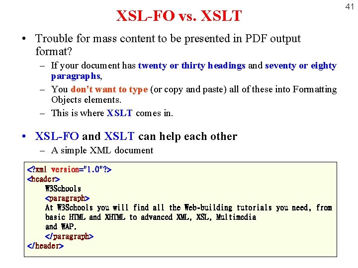 XSL-FO vs. XSLT • Trouble for mass content to be presented in PDF output