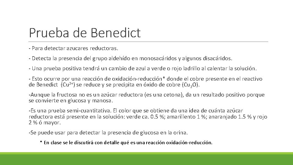 Prueba de Benedict - Para detectar azucares reductoras. - Detecta la presencia del grupo