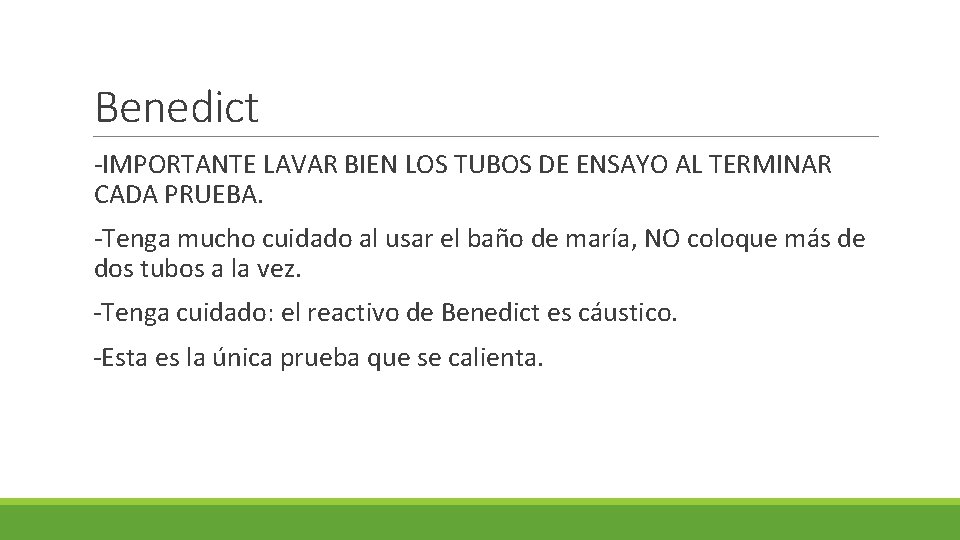 Benedict -IMPORTANTE LAVAR BIEN LOS TUBOS DE ENSAYO AL TERMINAR CADA PRUEBA. -Tenga mucho