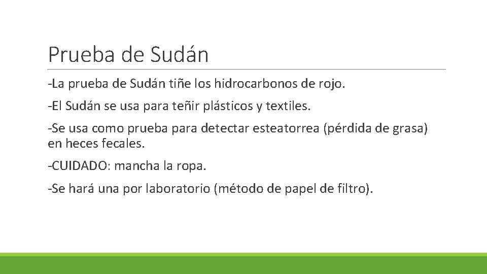 Prueba de Sudán -La prueba de Sudán tiñe los hidrocarbonos de rojo. -El Sudán