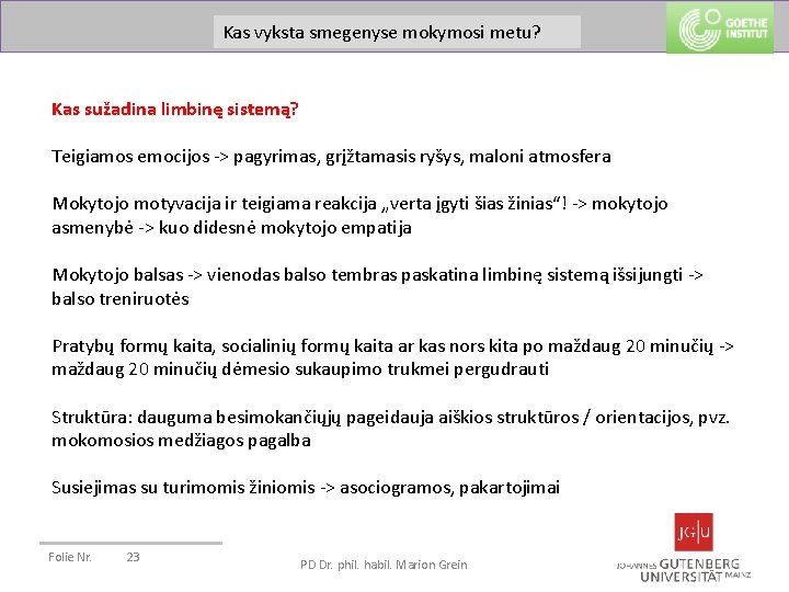 Was passiert im Gehirn beim metu? Lernen? Kas vyksta smegenyse mokymosi Kas sužadina limbinę