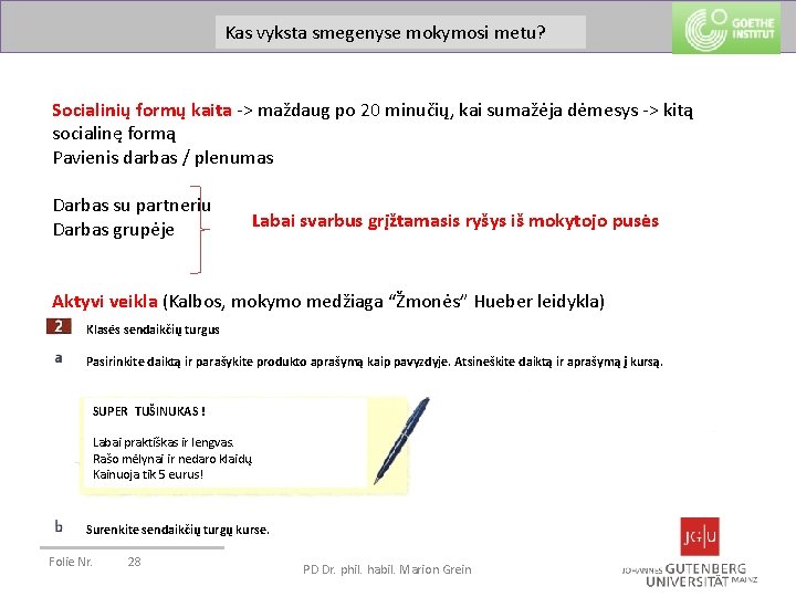 Was passiert im Gehirn beim metu? Lernen? Kas vyksta smegenyse mokymosi Socialinių formų kaita