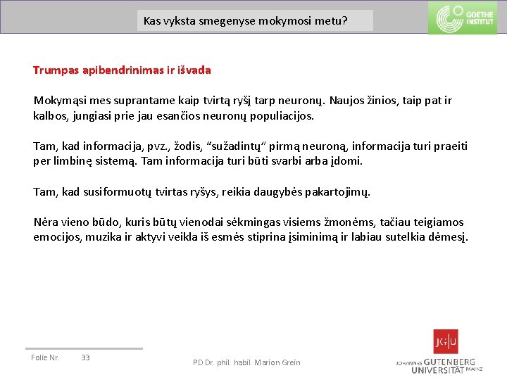 Was passiert im Gehirn beim metu? Lernen? Kas vyksta smegenyse mokymosi Trumpas apibendrinimas ir