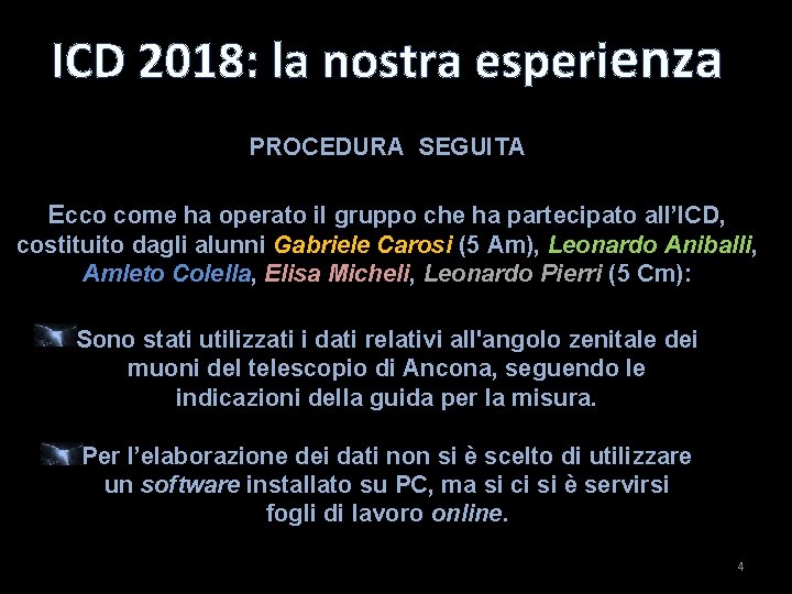 ICD 2018: la nostra esperienza PROCEDURA SEGUITA Ecco come ha operato il gruppo che