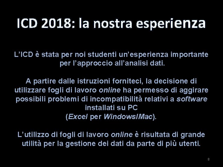 ICD 2018: la nostra esperienza L’ICD è stata per noi studenti un’esperienza importante per