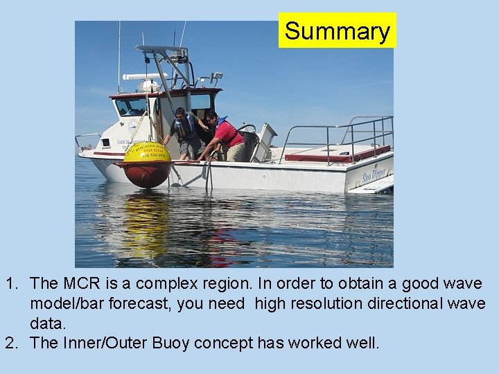 Summary 1. The MCR is a complex region. In order to obtain a good