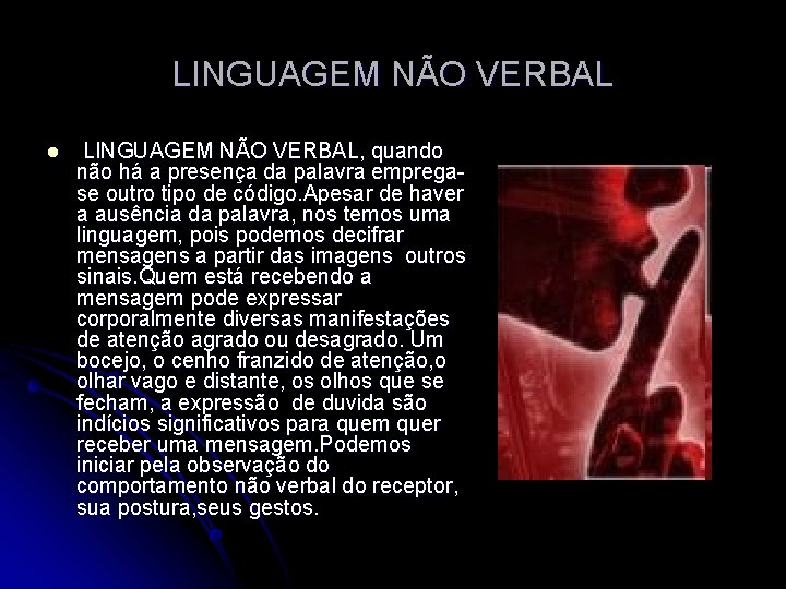 LINGUAGEM NÃO VERBAL l LINGUAGEM NÃO VERBAL, quando não há a presença da palavra