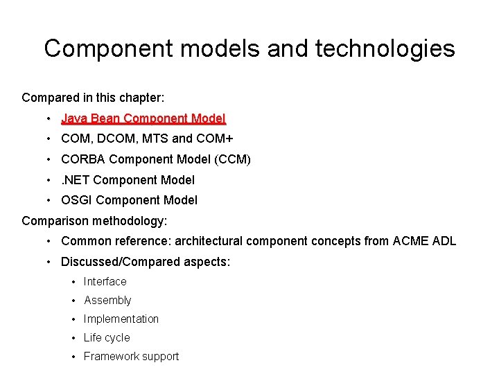 Component models and technologies Compared in this chapter: • Java Bean Component Model •