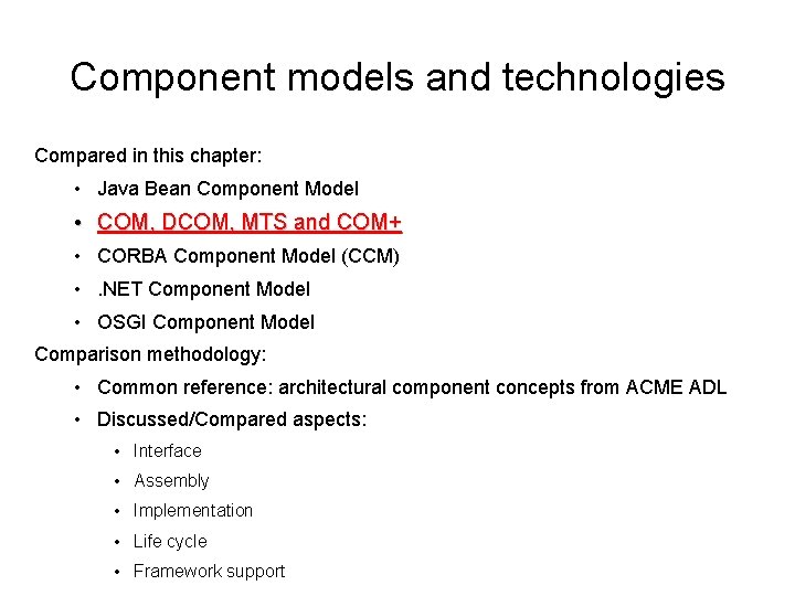 Component models and technologies Compared in this chapter: • Java Bean Component Model •