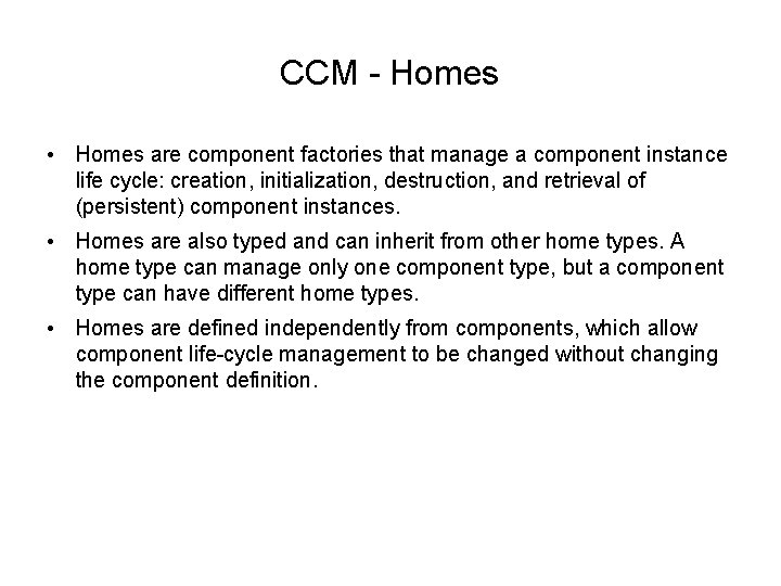 CCM - Homes • Homes are component factories that manage a component instance life