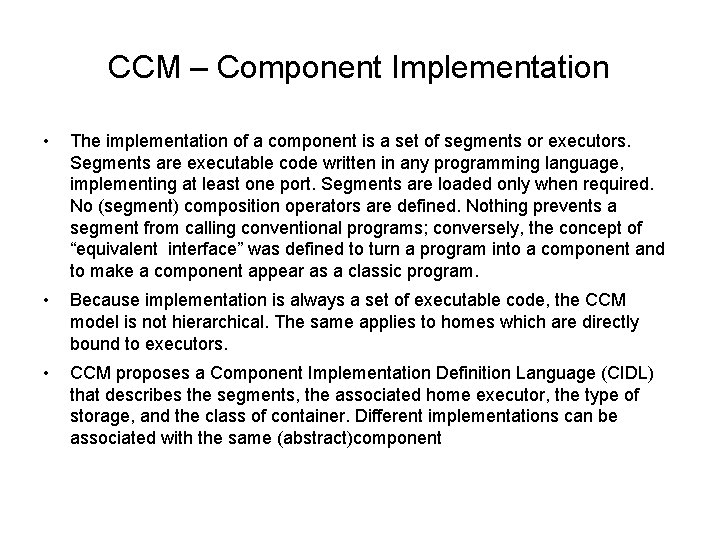 CCM – Component Implementation • The implementation of a component is a set of
