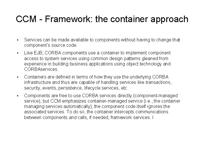 CCM - Framework: the container approach • Services can be made available to components