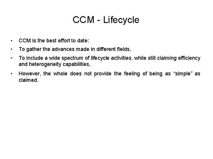 CCM - Lifecycle • CCM is the best effort to date: • To gather