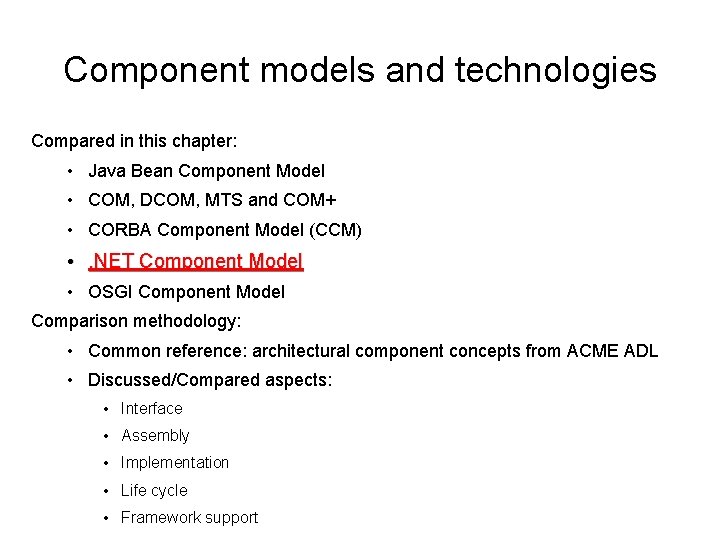 Component models and technologies Compared in this chapter: • Java Bean Component Model •