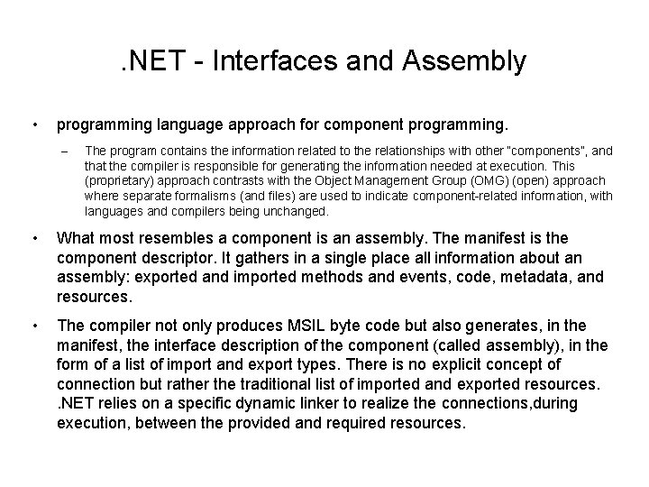 . NET - Interfaces and Assembly • programming language approach for component programming. –
