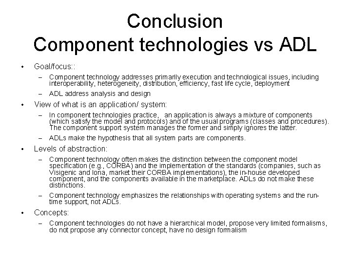 Conclusion Component technologies vs ADL • Goal/focus: : – – • View of what