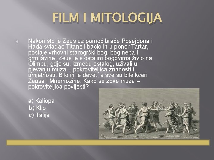 FILM I MITOLOGIJA 6. Nakon što je Zeus uz pomoć braće Posejdona i Hada