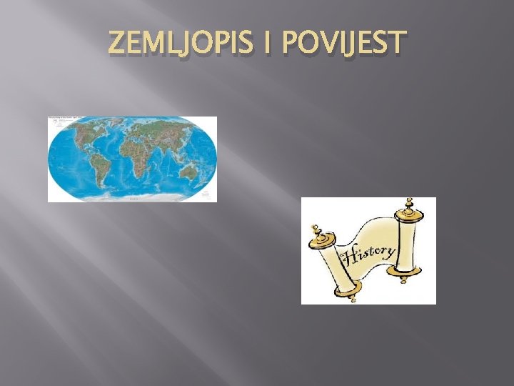 ZEMLJOPIS I POVIJEST 