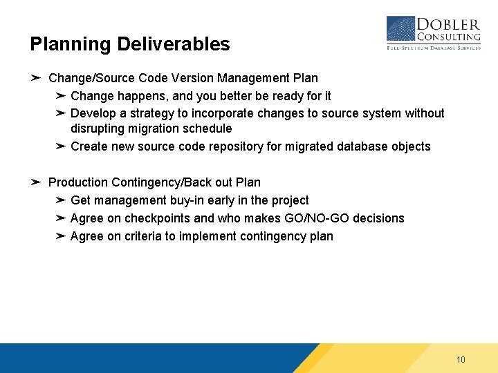 Planning Deliverables ➤ Change/Source Code Version Management Plan ➤ Change happens, and you better Planning Deliverables ➤ Change/Source Code Version Management Plan ➤ Change happens, and you better