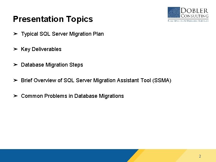 Presentation Topics ➤ Typical SQL Server Migration Plan ➤ Key Deliverables ➤ Database Migration Presentation Topics ➤ Typical SQL Server Migration Plan ➤ Key Deliverables ➤ Database Migration