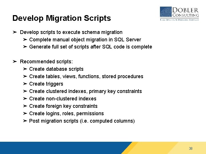 Develop Migration Scripts ➤ Develop scripts to execute schema migration ➤ Complete manual object Develop Migration Scripts ➤ Develop scripts to execute schema migration ➤ Complete manual object