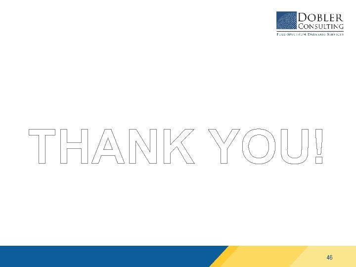 THANK YOU! 46 THANK YOU! 46