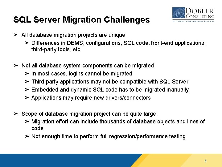 SQL Server Migration Challenges ➤ All database migration projects are unique ➤ Differences in SQL Server Migration Challenges ➤ All database migration projects are unique ➤ Differences in