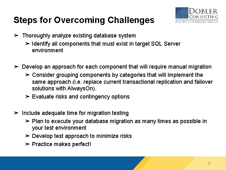 Steps for Overcoming Challenges ➤ Thoroughly analyze existing database system ➤ Identify all components Steps for Overcoming Challenges ➤ Thoroughly analyze existing database system ➤ Identify all components