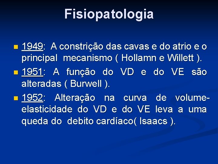 Fisiopatologia 1949: A constrição das cavas e do atrio e o principal mecanismo (
