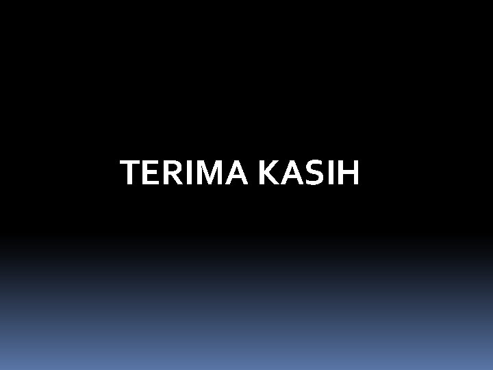TERIMA KASIH TERIMA KASIH