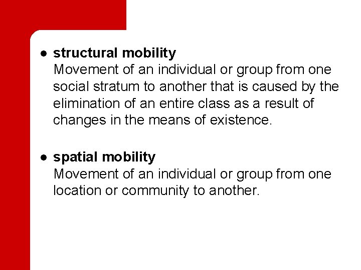 l structural mobility Movement of an individual or group from one social stratum to